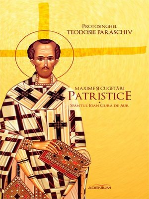 cover image of Maxime și cugetări patristice. Sfântul Ioan Gură de Aur